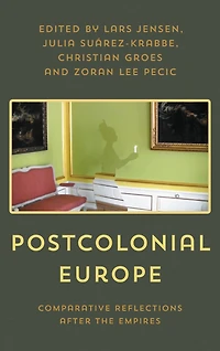 Postcolonial Europe: Comparative Reflections after the Empires