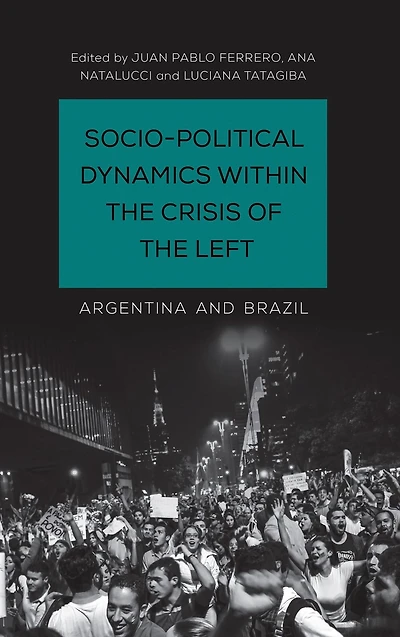 Socio-Political Dynamics within the Crisis of the Left: Argentina and Brazil