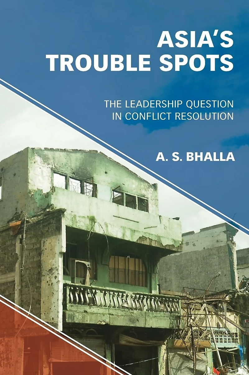 Asia's Trouble Spots: The Leadership Question Conflict Resolution
