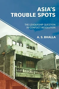 Asia's Trouble Spots: The Leadership Question Conflict Resolution