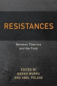 Resistances: Between Theories and the Field