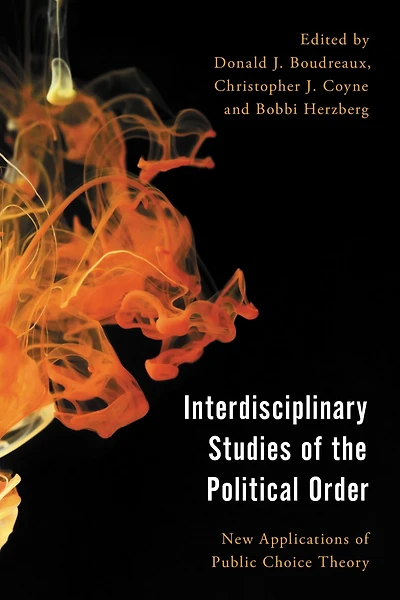 Interdisciplinary Studies of the Political Order: New Applications of Public Choice Theory