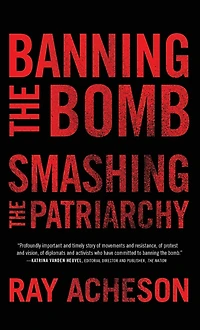 Banning the Bomb, Smashing Patriarchy