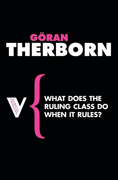 What Does the Ruling Class Do When it Rules?: State Apparatuses and Power under Feudalism, Capitalism Socialism