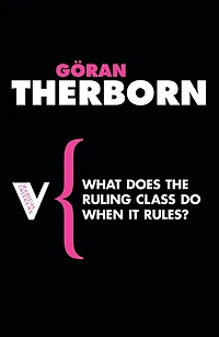 What Does the Ruling Class Do When it Rules?: State Apparatuses and Power under Feudalism, Capitalism Socialism