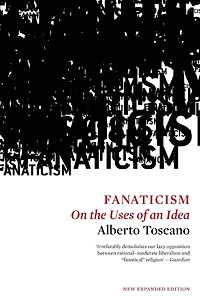 Fanaticism: On the Uses of an Idea