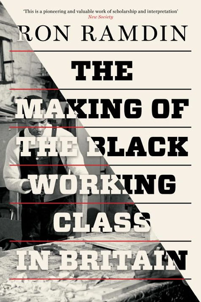 the Making of Black Working Class Britain