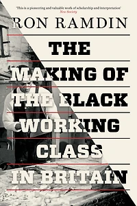 the Making of Black Working Class Britain