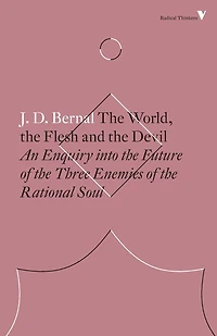 the World, Flesh and Devil: An Enquiry into Future of Three Enemies Rational Soul