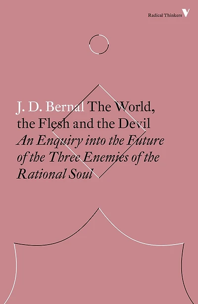 the World, Flesh and Devil: An Enquiry into Future of Three Enemies Rational Soul