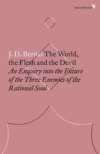 the World, Flesh and Devil: An Enquiry into Future of Three Enemies Rational Soul