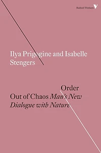 Order Out of Chaos: Man's New Dialogue with Nature