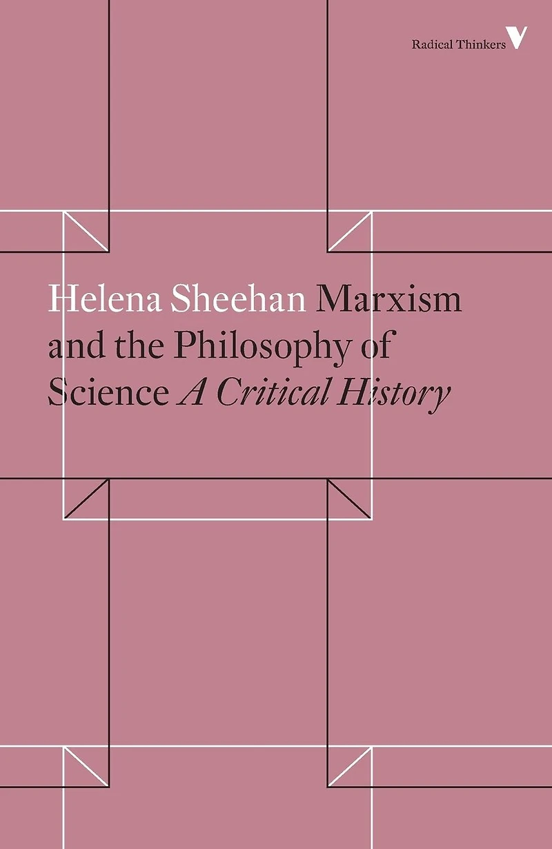 Marxism and the Philosophy of Science: A Critical History