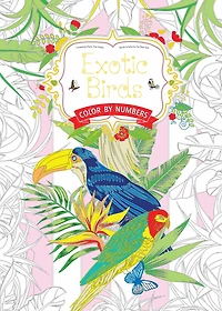 Exotic Birds: Color by Numbers