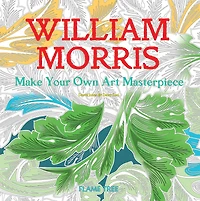 William Morris (Art Colouring Book): Make Your Own Art Masterpiece