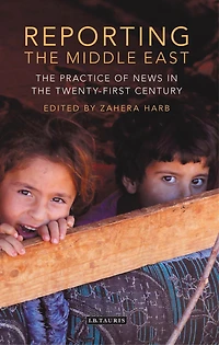 Reporting the Middle East: Practice of News Twenty-First Century