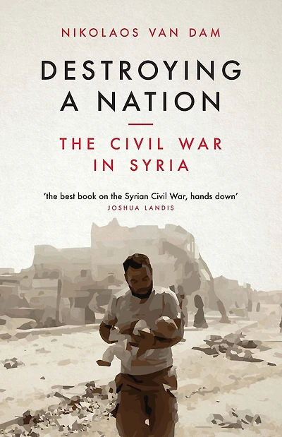 Destroying a Nation: The Civil War Syria