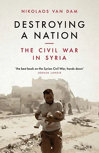 Destroying a Nation: The Civil War Syria