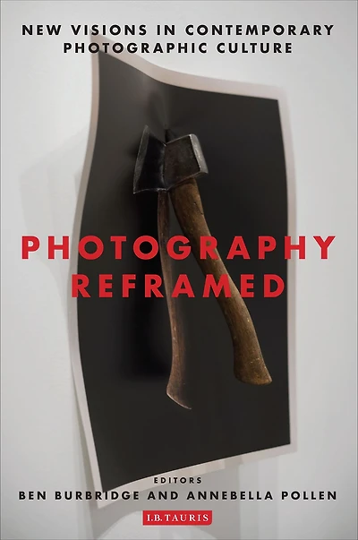 Photography Reframed: New Visions Contemporary Photographic Culture