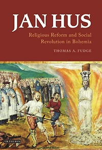 Jan Hus: Religious Reform and Social Revolution Bohemia