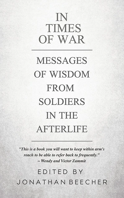 In Times of War: Messages of Wisdom from Soldiers in the Afterlife