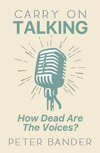 Carry On Talking: How Dead Are the Voices?