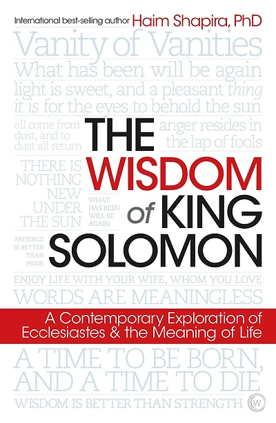 the Wisdom of King Solomon: A Contemporary Exploration Ecclesiastes and Meaning Life