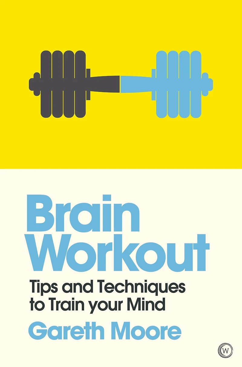 Brain Workout: Tips and Techniques to Train your Mind