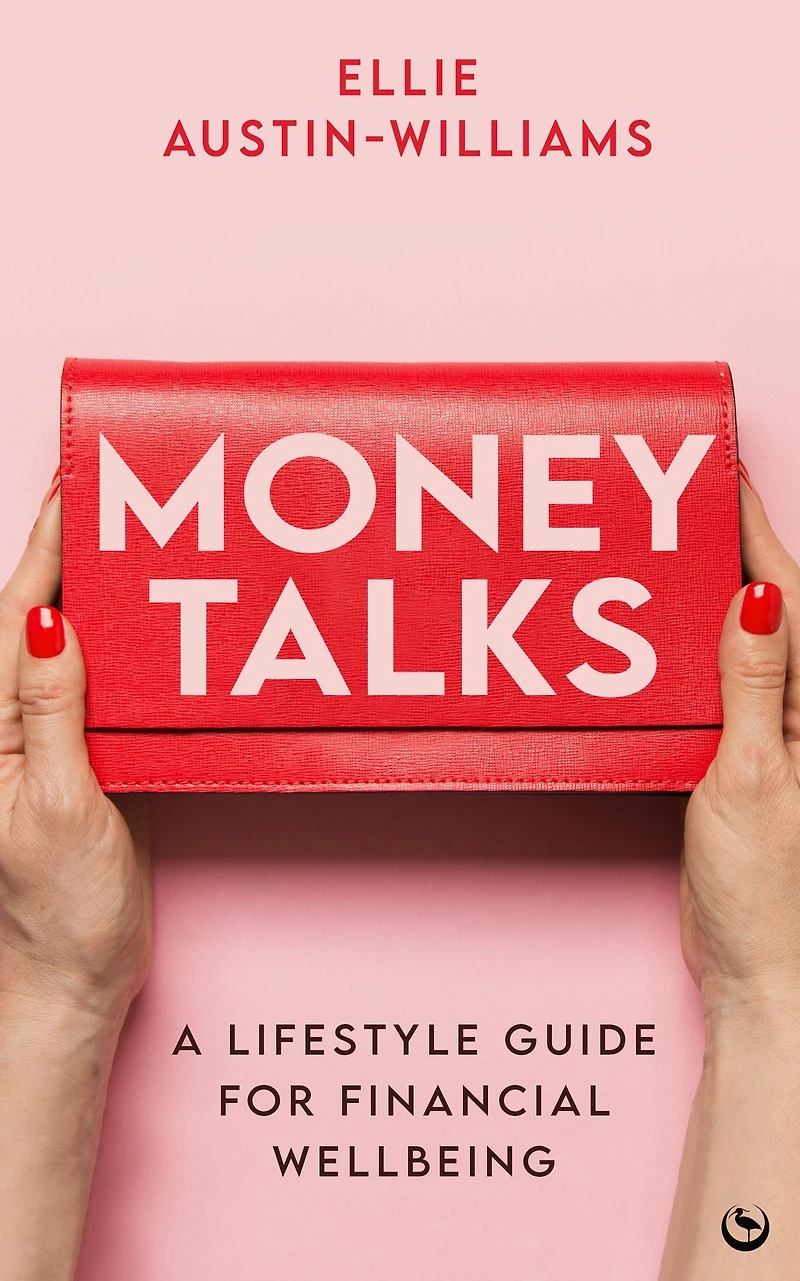 Money Talks: A Lifestyle Guide for Financial Wellbeing