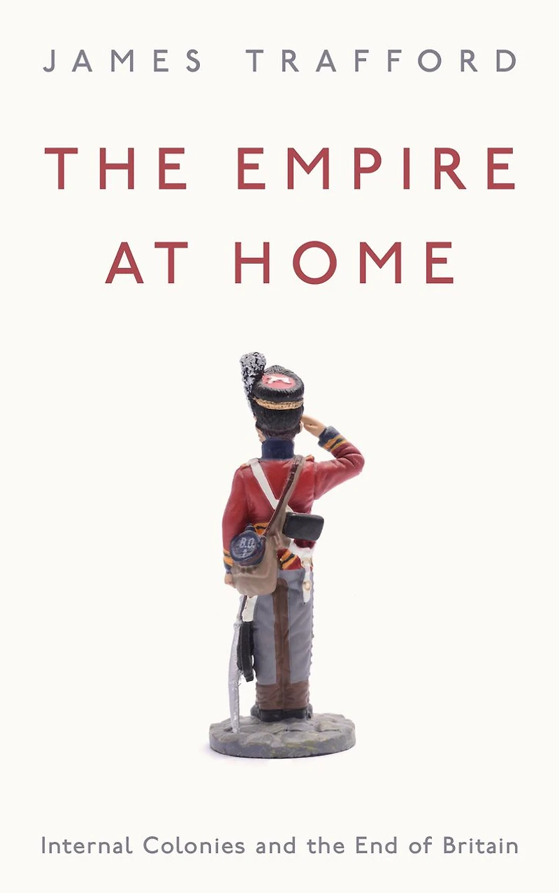 the Empire at Home: Internal Colonies and End of Britain