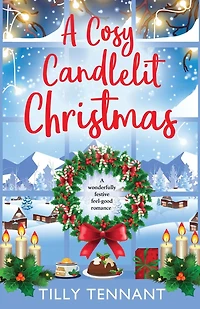 A Cosy Candlelit Christmas: A wonderfully festive feel good romance