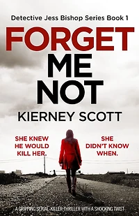 Forget Me Not: a gripping serial killer thriller with shocking twist