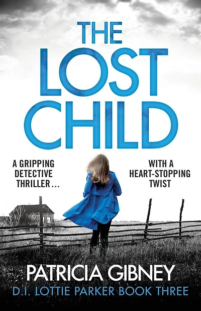 The Lost Child: A Gripping Detective Thriller with a Heart-Stopping Twist