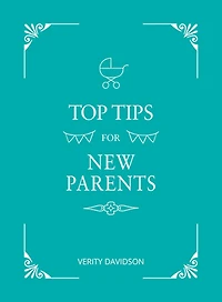 Top Tips For New Parents: Practical Advice for First-time Parents