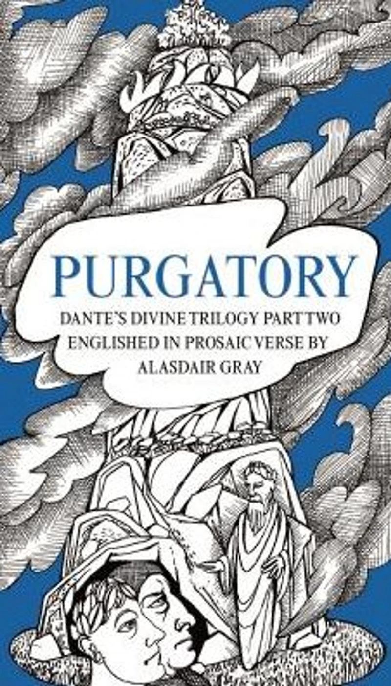 Purgatory: Dante's Divine Trilogy Part Two, Englished Prosaic Verse by Alasdair Gray