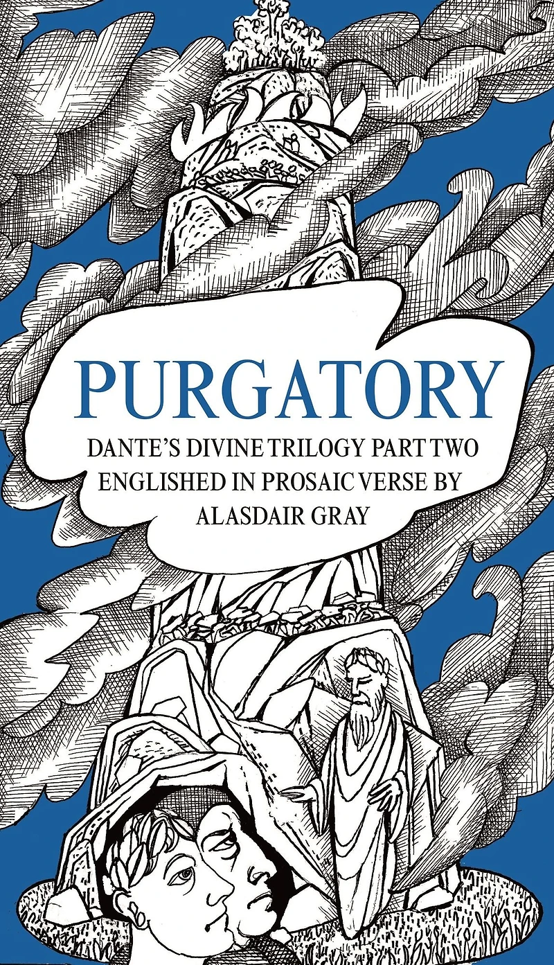 Purgatory: Dante's Divine Trilogy Part Two, Englished Prosaic Verse by Alasdair Gray