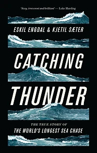 Catching Thunder: the True Story of World's Longest Sea Chase