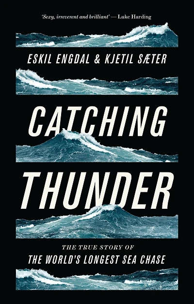 Catching Thunder: the True Story of World's Longest Sea Chase