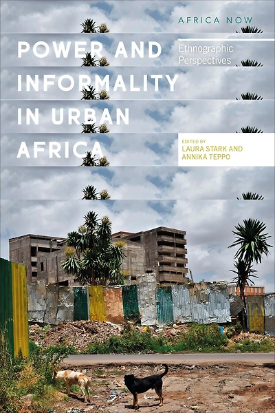 Power and Informality Urban Africa: Ethnographic Perspectives