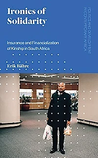 Ironies of Solidarity: Insurance and Financialization Kinship South Africa
