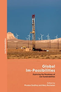 Global Im-Possibilities: Exploring the Paradoxes of Just Sustainabilities