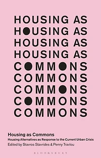 Housing as Commons: Alternatives Response to the Current Urban Crisis