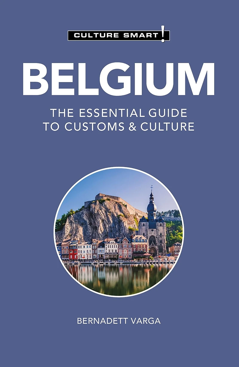 Belgium - Culture Smart!: The Essential Guide to Customs &