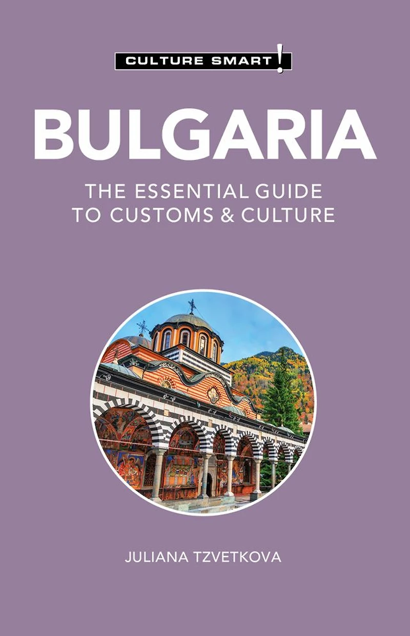 Bulgaria - Culture Smart!: The Essential Guide to Customs &