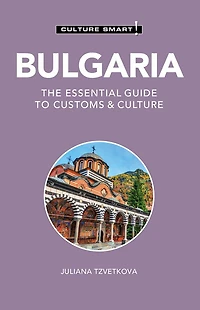 Bulgaria - Culture Smart!: The Essential Guide to Customs &