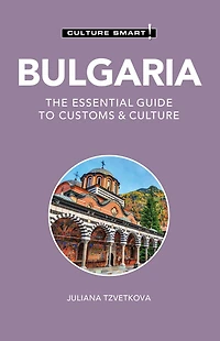 Bulgaria - Culture Smart!: The Essential Guide to Customs &