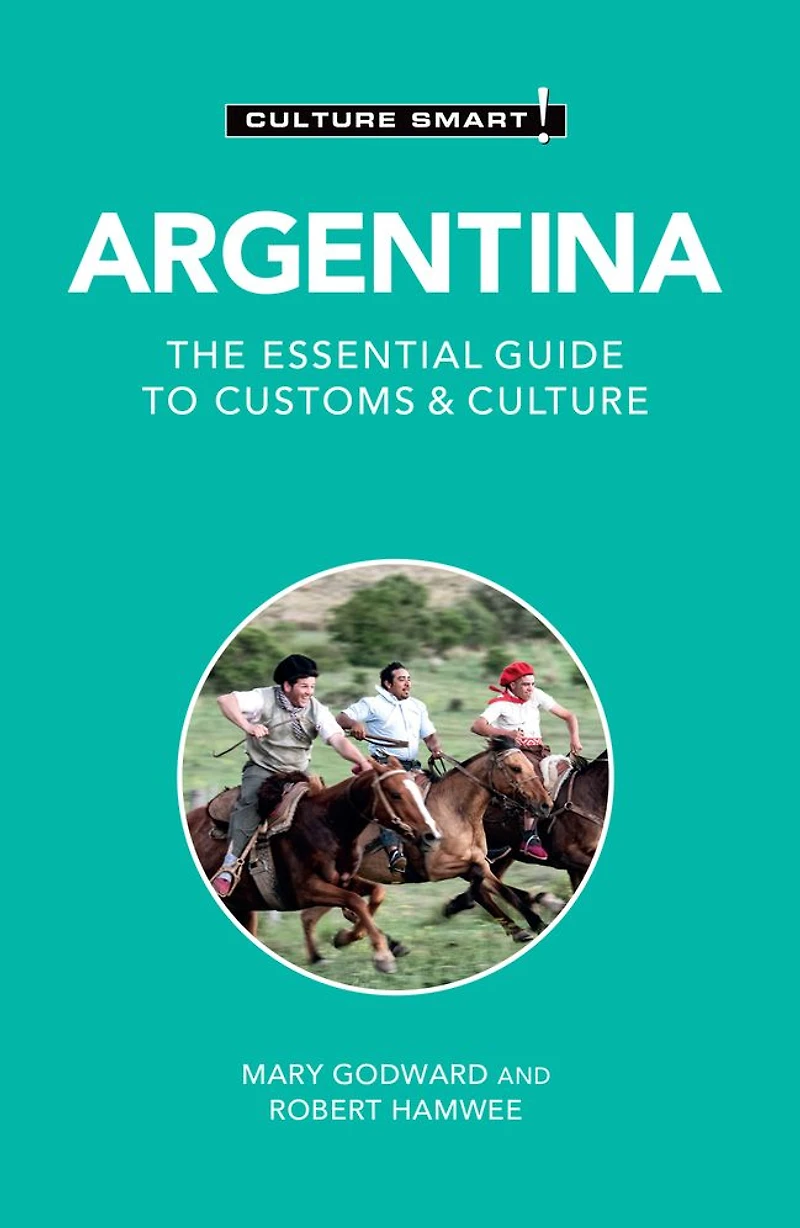 Argentina - Culture Smart!: The Essential Guide to Customs &