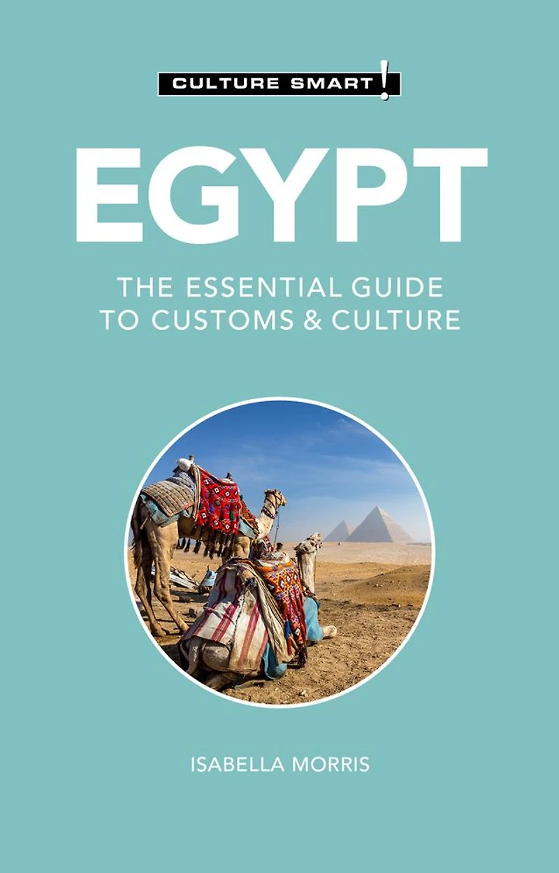 Egypt - Culture Smart!: The Essential Guide to Customs &