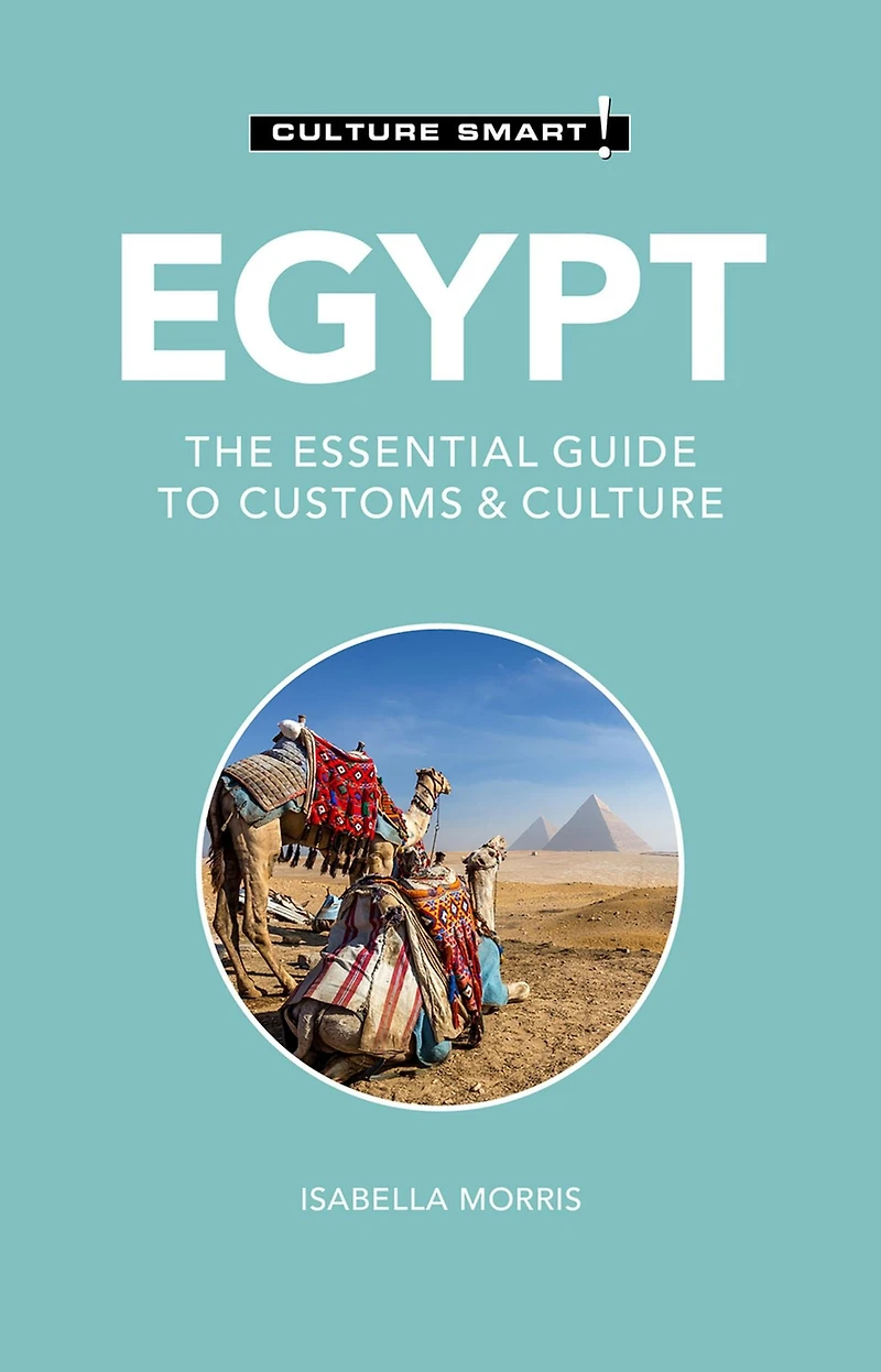 Egypt - Culture Smart!: The Essential Guide to Customs &