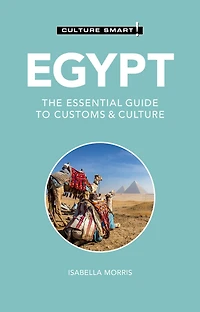 Egypt - Culture Smart!: The Essential Guide to Customs &